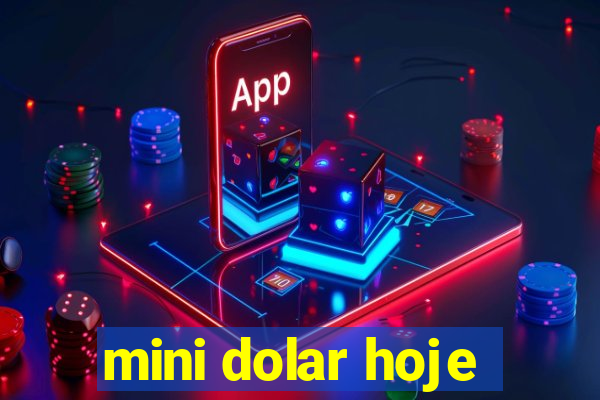 mini dolar hoje